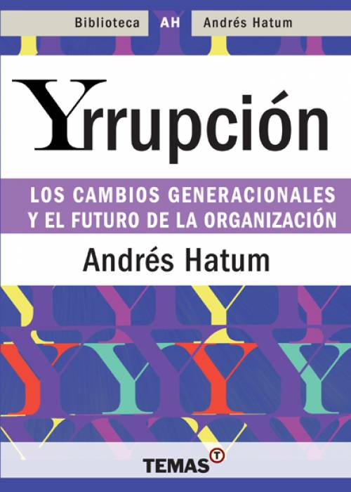 Yrrupción: los cambios generacionales y el futuro de la organización