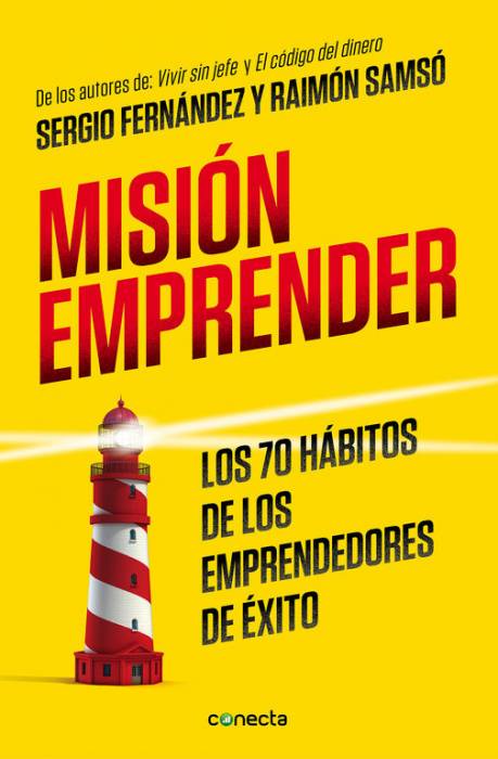 Misión emprender: los 70 hábitos de los emprendedores de éxito