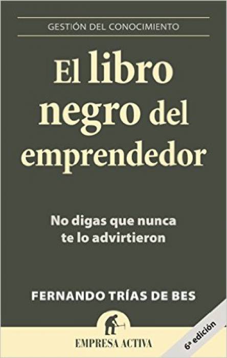 El libro negro del emprendedor: no digas que nunca te lo advirtieron 