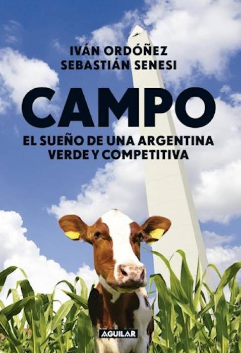 Campo: el sueño de una Argentina verde y competitiva