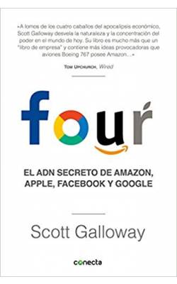 Four: El ADN secreto de Amazon, Apple, Facebook y Google