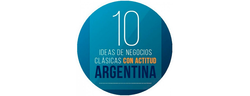 10 ideas de negocios clásicas con actitud argentina